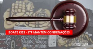 STF mantém condenações dos réus da Boate Kiss ao rejeitar embargos de declaração