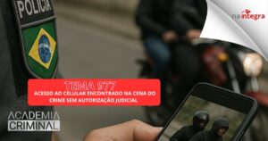 Acesso ao celular encontrado na cena do crime sem autorização judicial