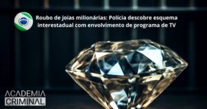 Roubo de joias milionárias leva à prisão de suspeitos e expõe rede de receptação com atuação interestadual