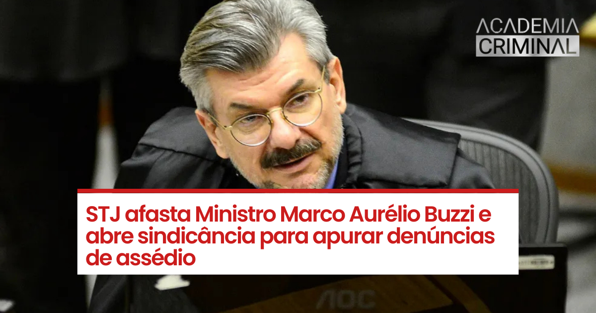 STJ afasta Ministro Marco Aurélio Buzzi e abre sindicância para apurar denúncias de assédio